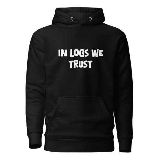 In Logs We Trust - Hoodie